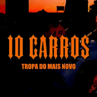 10 CARROS TROPA DO MAIS NOVO by DJ Ruan da VK