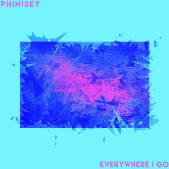 Everywhere I Go by Phinisey