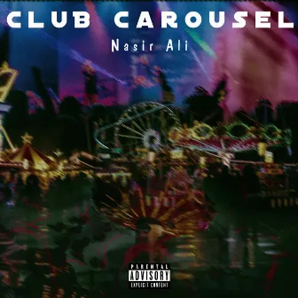 Club Carousel by Nasir Ali