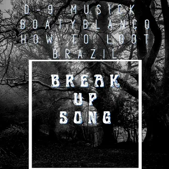 Break up Song by D-9 Musick