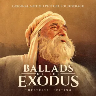 Ballads of the Exodus (Theatrical Edition) by FAI STUDIOS