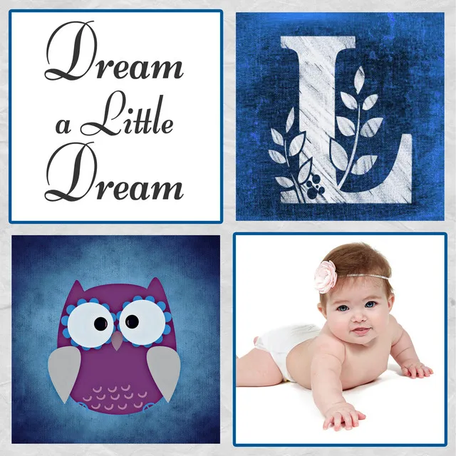 Dream a Little Dream - Sleep Through the Night, Baby Lullabies, Cradle Song, Baby Sleep Music