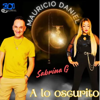 A lo oscurito by Sabrina G y Mauricio Daniel