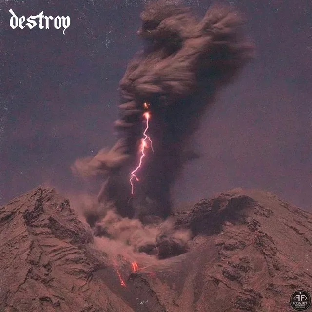 Destroy