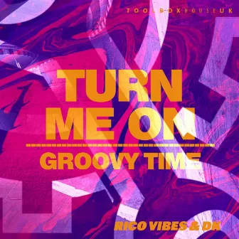 Turn Me On / Groovy Time by Rico Vibes