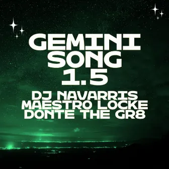 GEMINI SONG Pt. 1.5 by DJ Navarris