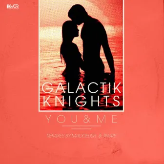 You & Me by Galactik Knights