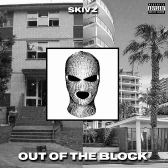 Out of the block by SKIVZ