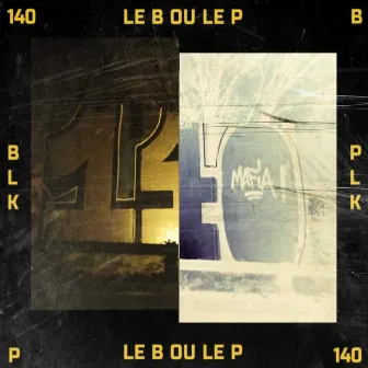 Le B ou le P by BLK