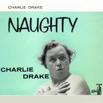 Naughty (Remastered) by Charlie Drake