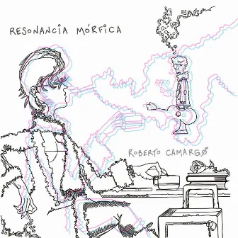 Resonancia Mórfica by Roberto Camargo