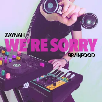 We're Sorry by Zaynah