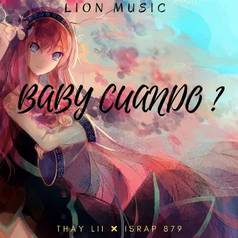 BABY CUANDO ? by Thay lii