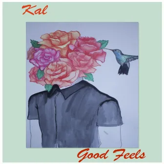 Good Feels by Kal the Guitar Hero