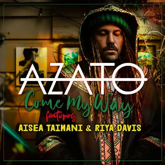 Come My Way by Azato