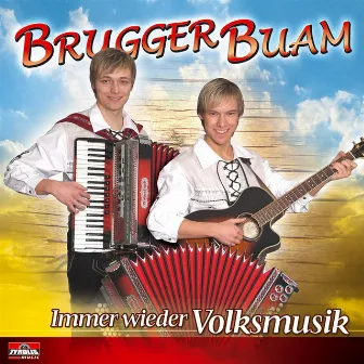 Immer wieder Volksmusik by Brugger Buam