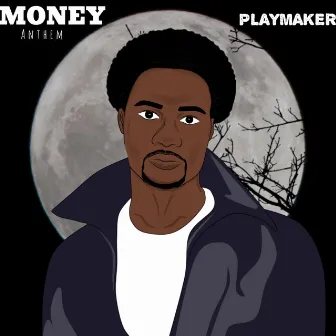 Money(Anthem) by PlayMaker