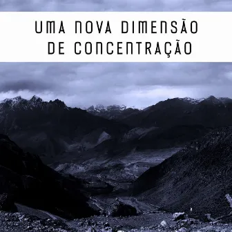 Uma Nova Dimensão de Concentração: Tranquilidade Celestial Tibetana nas Montanhas by Asiático Meditação Música