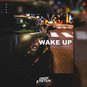 Wake Up by Face Lift