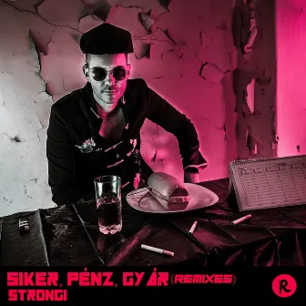 Siker, Pénz, Gyár (Remixes) by Strongi