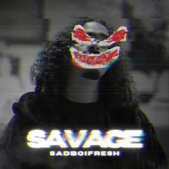 Savage by sadboi fresh