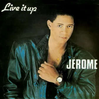 Live It Up by Jerome