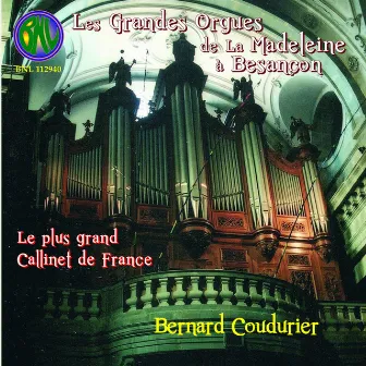 Les Grandes Orgues Callinet de La Madeleine à Besançon (Le plus grand 