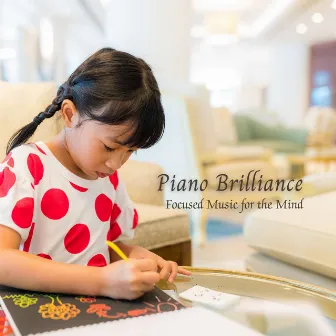 Piano Brilliance: Focused Music for the Mind by Unknown Artist