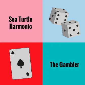 The Gambler by Sea Turtle Harmonic