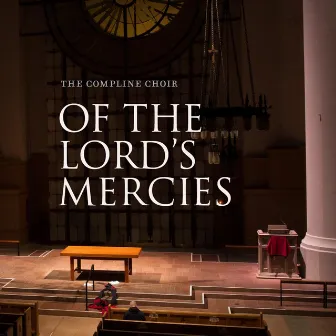 Of the Lord's Mercies by The Compline Choir