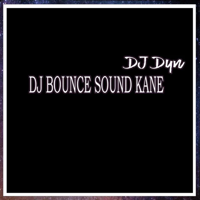 Dj Bounce Sound Kane