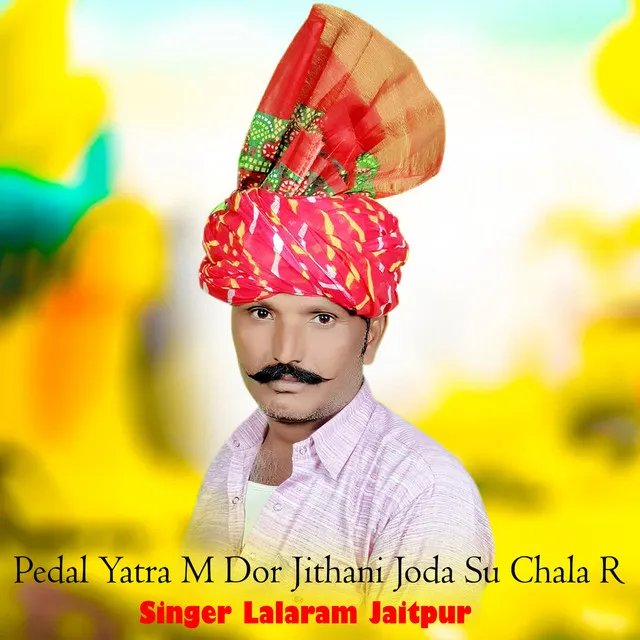 Pedal Yatra M Dor Jithani Joda Su Chala R