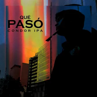 Qué Pasó by Cóndor Ipa