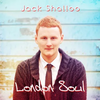 London Soul by Jack Shalloo