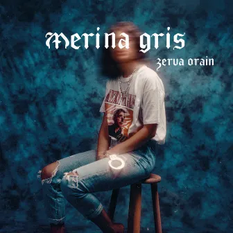 Zerua Orain by Merina Gris