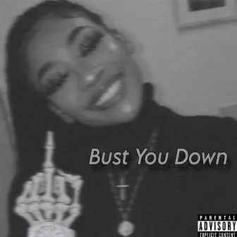 Bust you down by YUNGC