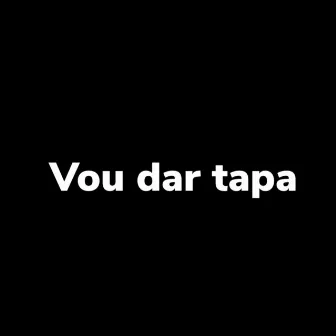 Vou Dar Tapa by MC MENOR DO ALVORADA