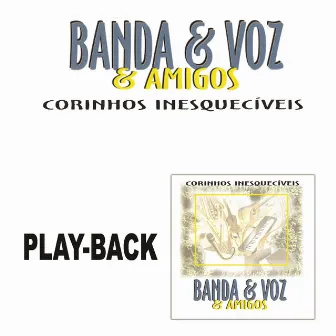 Corinhos Inesquecíveis (Playback) by Banda & Voz