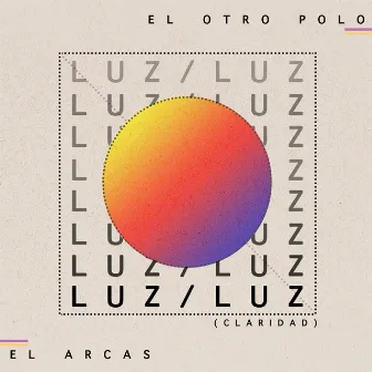 Luz (Claridad) by El Arcas