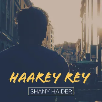 Haarey Rey by Shany Haider