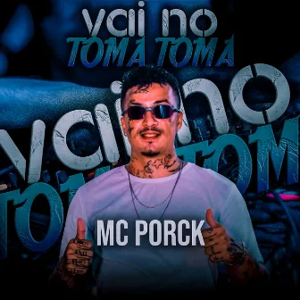 Vai no Toma Toma by mc porck