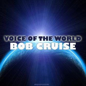 Voice Of The World by Bob Cruise