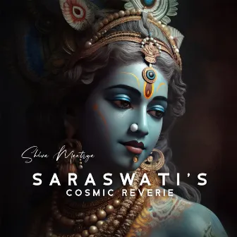 Saraswati's Cosmic Reverie by Shiva Mantrya