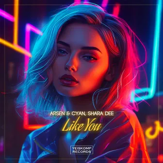 Like You by Arsen & Cyan