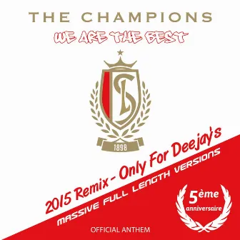 We Are the Best ! (2015 Remix) [5th Anniversary Only for Deejay's, Official Anthem] by The Champions