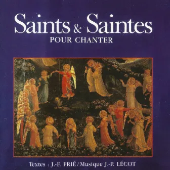 Saints & Saintes pour chanter by Groupe Vocal Arpège