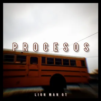 Procesos by Lion Man GT