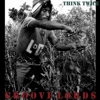 Think Twice by Groove Lords