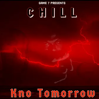 Kno Tomorrow by KnoCHILL