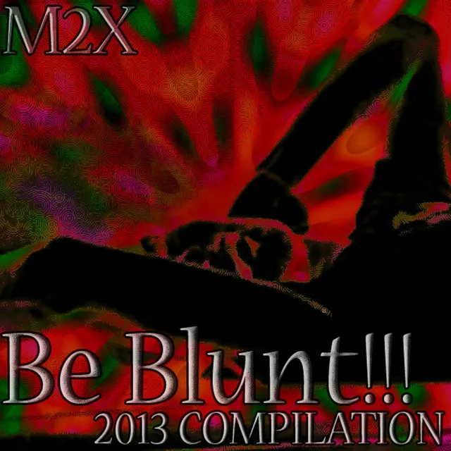 BE BLUNT - 2013